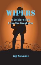 Wipers: A Soldier's Tale From the Great War