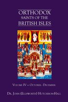 Orthodox Saints of the British Isles: Volume Four - October – December