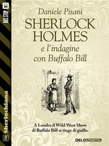 Sherlockiana - Sherlock Holmes e l'indagine con Buffalo Bill