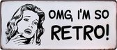 Tekstbord: OMG -  I am so Retro