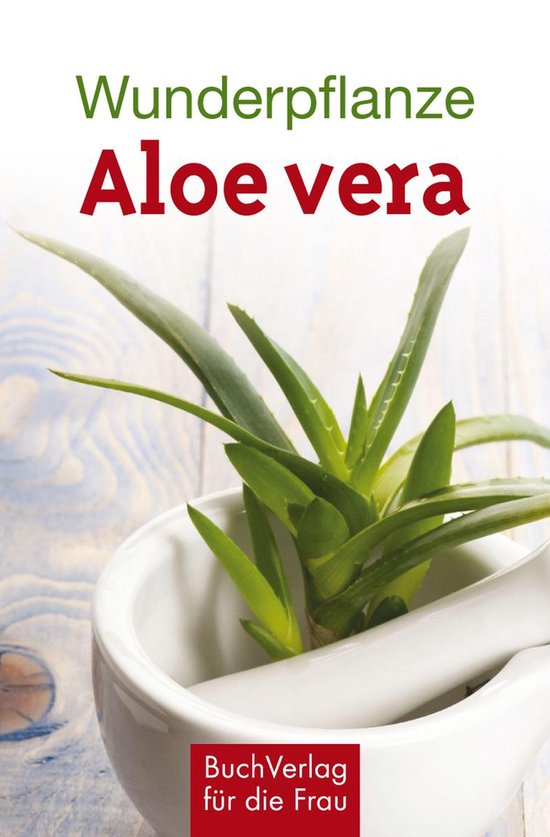 Wunderpflanze Aloe vera - cover