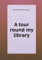 A Tour Round My Library