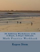 30 Addition Worksheets with 3-Digit, 2-Digit Addends