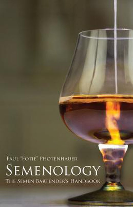 Semenology - The Semen Bartender'S Handbook