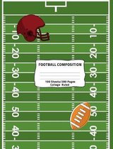 Football Composition: Football/Sports Theme College Ruled Composition Book 7.44 x 9.69, 100 sheets, 200 pages, book for school, boys, girls, kids, teachers and students, (Composition Notebook