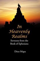 In Heavenly Realms: Sermons from the Book of Ephesians