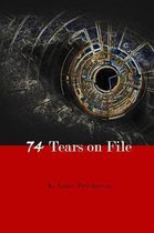 74 Tears on File