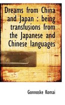 Dreams from China and Japan