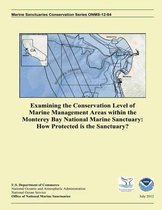 Examining the Conservation Level of Marine Management Areas Within the Monterey Bay National Marine Sanctuary