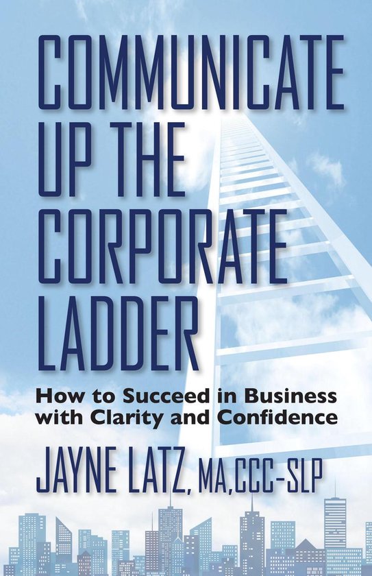 Communicate Up the Corporate Ladder - cover