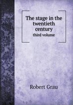 The Stage in the Twentieth Century Third Volume