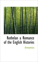 Rothelan a Romance of the English Histories