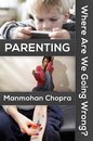 Omslag Parenting: Where Are We Going Wrong?