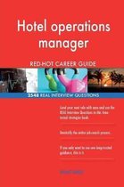 Hotel Operations Manager Red-Hot Career Guide; 2548 Real Interview Questions