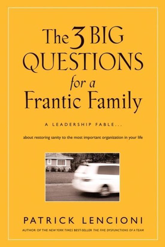 Three Big Questions For A Frantic Family, Patrick M Lencioni