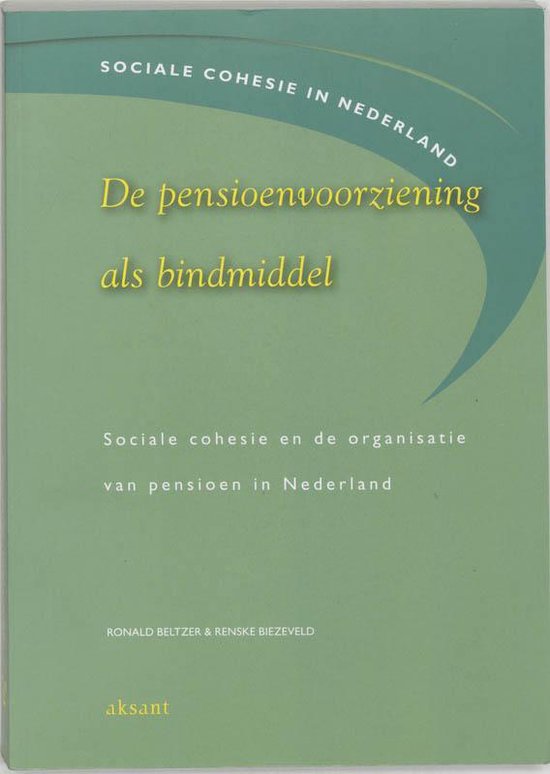 Cover van het boek 'De pensioenvoorziening als bindmiddel / druk 1' van R. Beltzer en R. Biezeveld