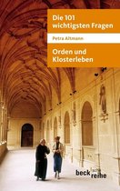 Beck'sche Reihe 7031 - Die 101 wichtigsten Fragen: Orden und Klosterleben