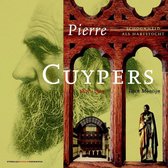 Schoonheid Als Hartstocht: P.J.H. Cuypers (1827-1921)