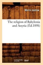 Religion-The Religion of Babylonia and Assyria (�d.1898)