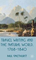 Travel Writing And The Natural World, 1768-1840