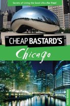 The Cheap Bastard's Guide to Chicago