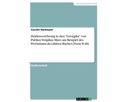 Heldenverehrung in den "Georgika" von Publius Vergilius Maro am Beispiel des Proömiums des dritten Buches (Verse 8-48)