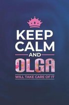 Keep Calm and Olga Will Take Care of It