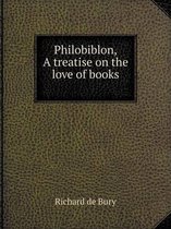 Philobiblon, a treatise on the love of books