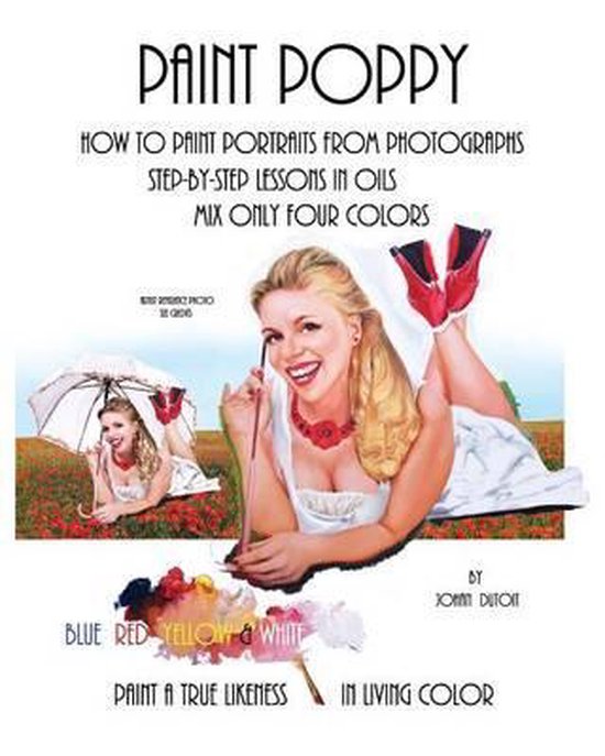 Paint Poppy. How to Paint Portraits from Photographs. StepbyStep