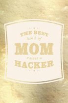 The Best Kind Of Mom Raises A Hacker