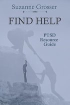 Healing For Life 1 - Find Help: A PTSD Resource Guide