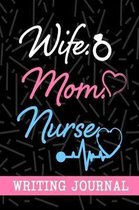 Wife Mom Nurse Writing Journal