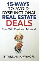 15-Ways to Avoid Dysfunctional Real Estate Deals