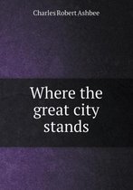 Where the great city stands