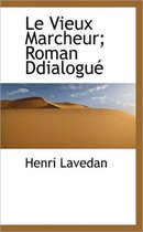Le Vieux Marcheur; Roman Ddialogu
