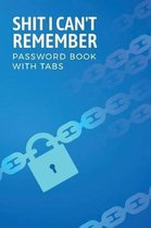 Shit I Can't Remember Password Book With Tabs