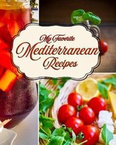 My Favorite Mediterranean Recipes