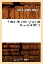 Histoire- Souvenirs d'Un Voyage En Perse (�d.1867)