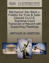 Mechanics' Sav Bank V. Fidelity Ins Trust & Safe-Deposit Co U.S. Supreme Court Transcript of Record with Supporting Pleadings
