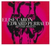 Caron Elise & Perraud Edward - Bitter Sweets (CD)