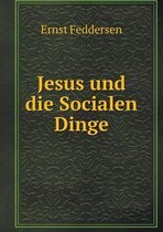 Jesus und die Socialen Dinge