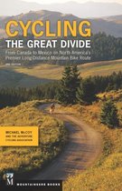 Cycling The Great Divide : From Canada to Mexico on North America's Premier Long Distance Mountain Biking Route