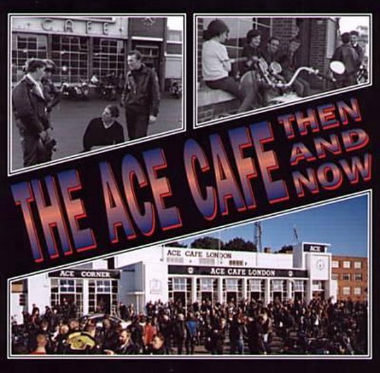 Ace Cafe Then & Now - cover