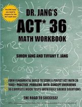 Dr. Jang's ACT 36 Math Workbook