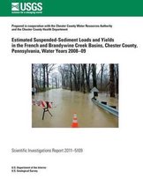 Estimated Suspended-Sediment Loads and Yields in the French and Brandywine Creek Basins, Chester County, Pennsylvania, Water Years 2008?09