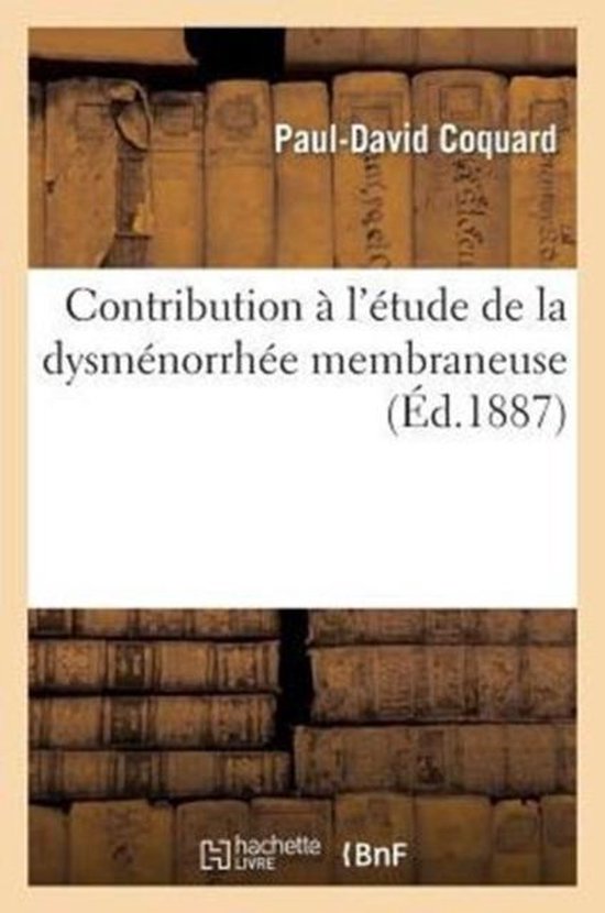 Sciences- Contribution À l'Étude de la Dysménorrhée Membraneuse