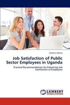 Job Satisfaction of Public Sector Employees in Uganda