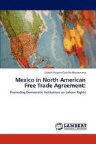 Mexico in North American Free Trade Agreement