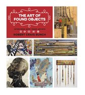 Joe and Betty Moore Texas Art Series 18 - The Art of Found Objects