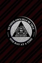 Unity Service Recovery. To Thine Own Self Be True. 90 Days